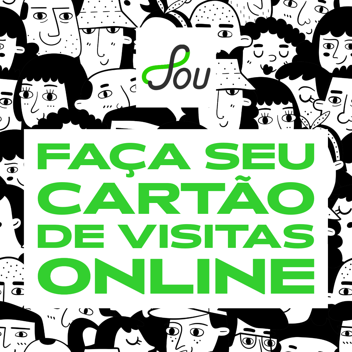 EUSOU. FAÇA SEU CARTÃO DE VISITAS ONLINE.